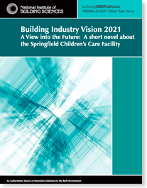 Cover for Building Industry Vision 2021 - A View into the Future: A short novel about the Springfield Children's Care Facility